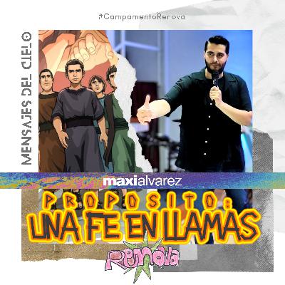 Propósito: Una Fe En Llamas | Maxi Alvarez | Campamento Renova - Seixo 12/07/2024
