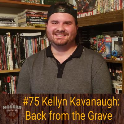 #75 Kellyn Kavanagh: Back from the Grave #75 Kellyn Kavanagh: Back from the Grave
