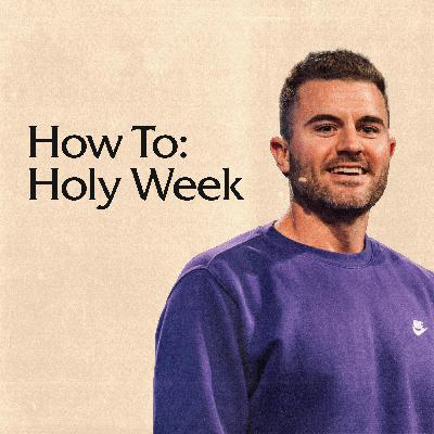 How to Holy Week