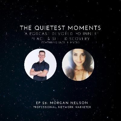 26: Morgan Nelson - How network marketing and a life of freedom changed the game for this 26 year old. 26: Morgan Nelson - How network marketing and a life of freedom changed the game for this 26 year old.