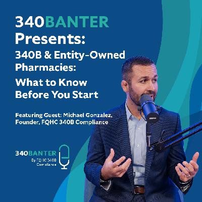 340B & Entity-Owned Pharmacies: What to Know Before You Start