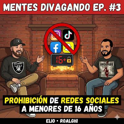 ¿Protección o Censura? El fin de las Redes Sociales para menores en España | Mentes Divagando Ep. #3
