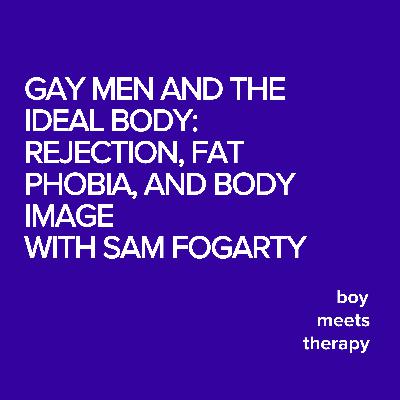 Gay Men and the Ideal Body: Rejection, Fat Phobia, and Body Image