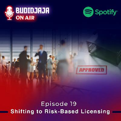Episode 19 - Shifting to Risk-Based Licensing
