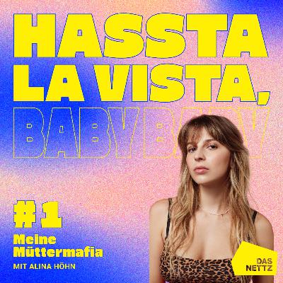#01 Alina Höhn: Meine Müttermafia #01 Alina Höhn: Meine Müttermafia