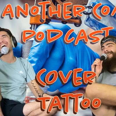 Cover Tattoo | Not Another Comedy Podcast EP. 6 Cover Tattoo | Not Another Comedy Podcast EP. 6