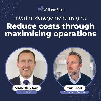 Reduce costs through maximising operations - Tim Holt