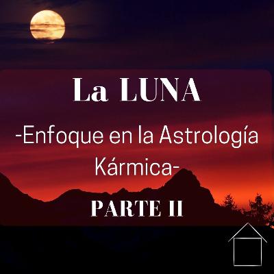 🌚 La LUNA - en la Astrología Kármica - la verdadera esencia por nacimiento 🌚