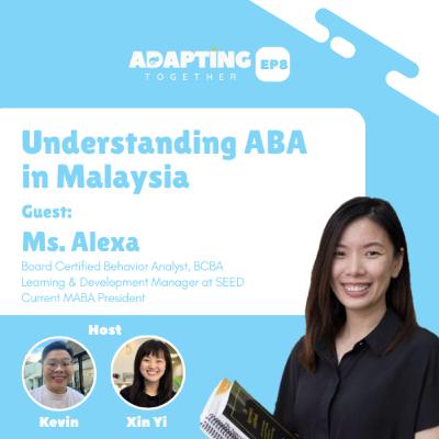 EP 8: Understanding ABA In Malaysia EP 8: Understanding ABA In Malaysia