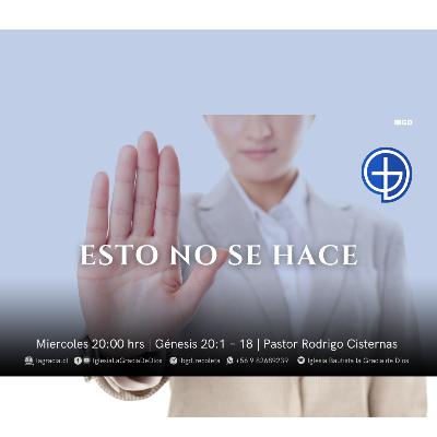 Esto no se hace | Génesis 20:1–18 | Audio Miércoles 05 Noviembre 2025