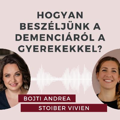 Hogyan beszéljünk a demenciáról a gyerekkel? Beszélgetés Stoiber Vivien demencia szakértővel. Hogyan beszéljünk a demenciáról a gyerekkel? Beszélgetés Stoiber Vivien demencia szakértővel.