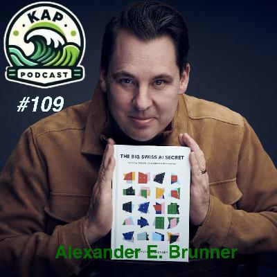 #109 Alexander E. Brunner: Das KI-Geheimnis der Schweiz.
