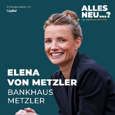 Elena von Metzler vom Bankhaus Metzler: Worum es beim Private Banking wirklich geht