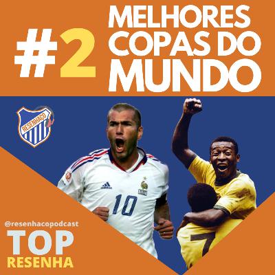 |TOP RESENHA| #2 - Copas do Mundo |TOP RESENHA| #2 - Copas do Mundo
