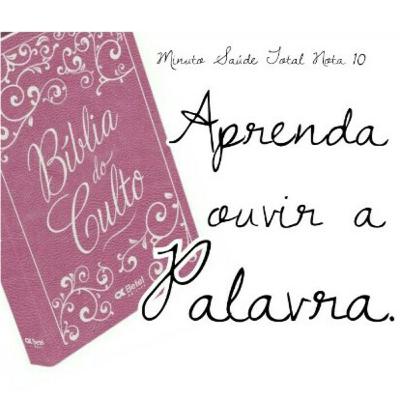 Aprenda a ouvir a Palavra