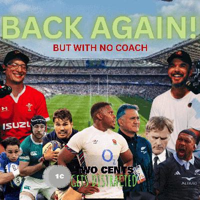 The Great Coaching Scramble: Six Nations, Sarcasm & Summer Rust - Two Cents Gets Distracted