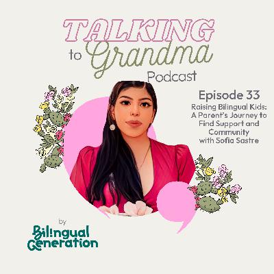 S4 Ep33: Raising Bilingual Kids: A Parent’s Journey to Find Support and Community with Sofia Sastre
