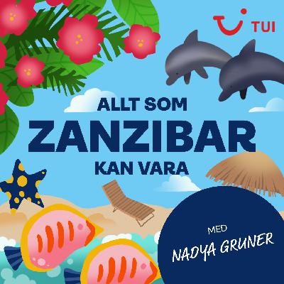 Zanzibar – Nadya Gruner guidar i sitt paradis