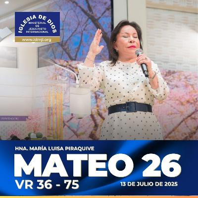 Mateo 26 vr 36 – 75 – Hna. María Luisa Piraquive – 13 de julio de 2025