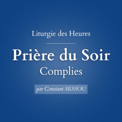 20 nov 2025 - Prière du soir, Complies 20 nov 2025 - Prière du soir, Complies