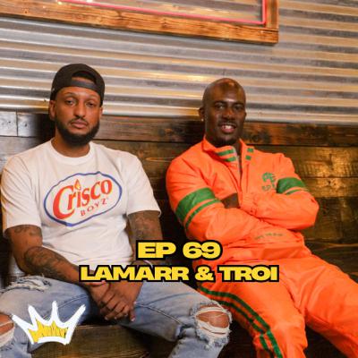 Ep 69 Lamarr Johnson & Troi Hughes