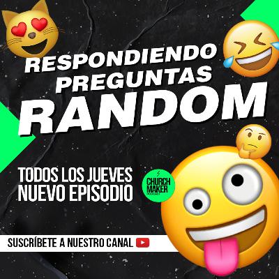 Episodio 07 - Respondiendo preguntas random. Episodio 07 - Respondiendo preguntas random.