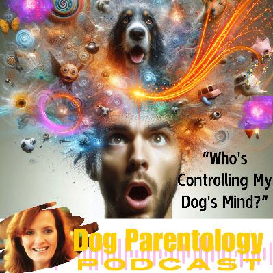 Who's Controlling My Dog's Mind?
