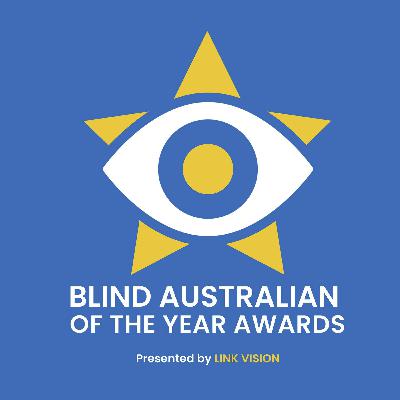 Blind Australian of the Year Awards 2025 – Highlights and Interviews