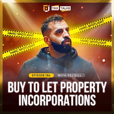 #184 -Tax Talks - HMRC Spotlight: Buy to Let Property incorporations