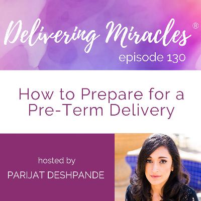 130: How to Prepare for a Pre-Term Delivery