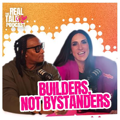 Builders, Not Bystanders Builders, Not Bystanders