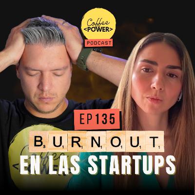 #135 - ¿AGOTADO en el Trabajo? Claves para Combatir el Burnout (feat. Angelica Escobar )