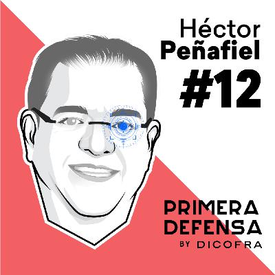 S1 Ep12: Héctor Peñafiel - Dicofra Cyber Security