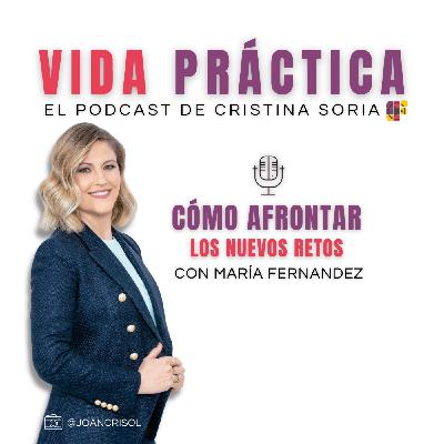 CÓMO AFRONTAR LOS NUEVOS RETOS CON MARÍA FERNANDEZ