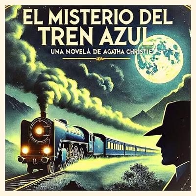 El Misterio Del Tren Azul [The Mystery of the Blue Train] (Audiolibro) | Prueba Gratis