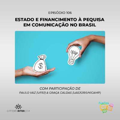 PapoCom #106 - Estado e Financiamento à Pesquisa em Comunicação no Brasil (Cátedra PapoCom)