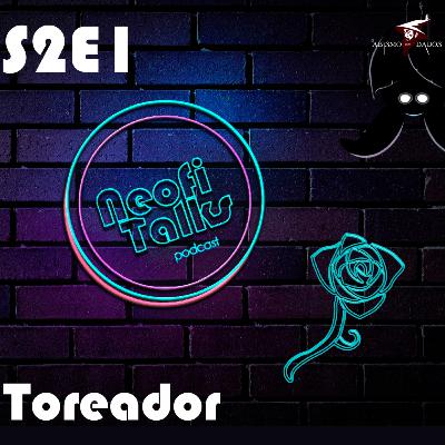 +18 [Podcast] Neofitalks Temporada 2 - Episódio 1 - Toreador