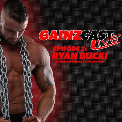 GAINZCAST LIVE #2 | Ryan Bucki