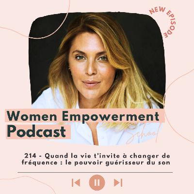 214. Quand la vie t’invite à changer de fréquence : le pouvoir guérisseur du son 214. Quand la vie t’invite à changer de fréquence : le pouvoir guérisseur du son