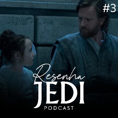 Resenha Jedi #3 – A Parte 4 de Obi-Wan Kenobi