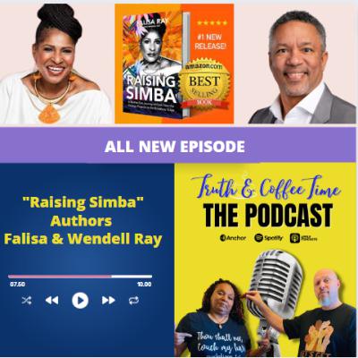 Ep72: Raising Simba - Raising a child w/a dream thru the eyes of Authors Falisa & Wendell Ray