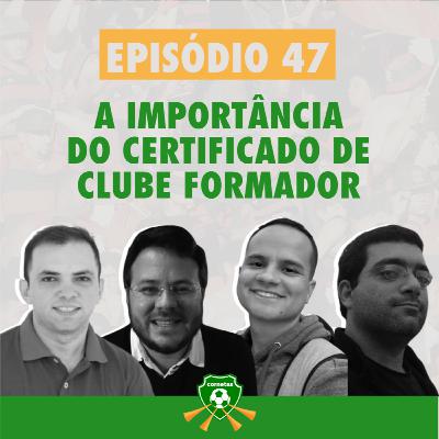 Cornetas #47 - A importância do Certificado de Clube Formador