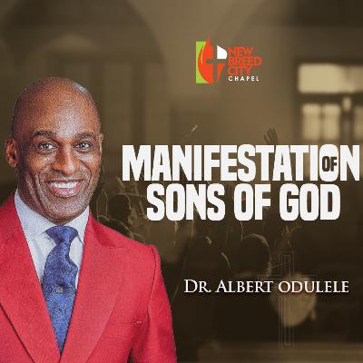 Manifestation of Sons Of God by Dr. Albert Odulele