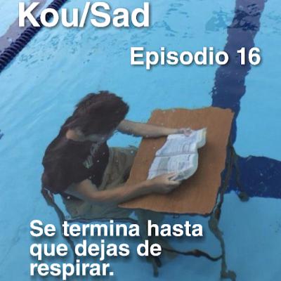 E16: Se Termina Hasta Que Dejas De Respirar E16: Se Termina Hasta Que Dejas De Respirar