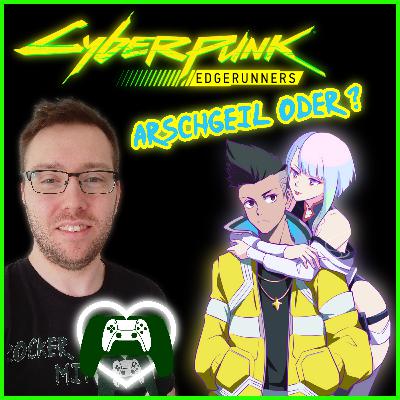 Cyberpunk Edgerunners Arschgeil oder Müll? Cyberpunk Edgerunners Arschgeil oder Müll?
