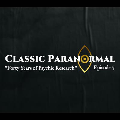 Part Seven. "Forty Years of Psychic Research" Part Seven. "Forty Years of Psychic Research"