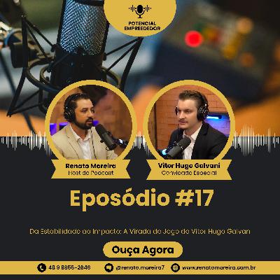 Da Bancário a Assessor de Sucesso: A Virada de Jogo de Vitor Hugo Galvan - #Ep. 17