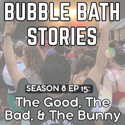 The Good, The Bad, & The Bunny