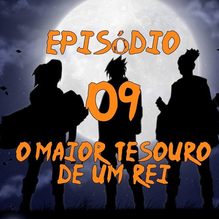Naruto: Age of Shadows - Episodio 09 - O Maior Tesouro de um Rei | FATE RPG episode artwork