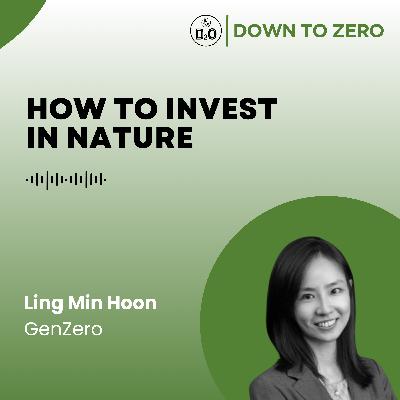 How to invest in nature - Ling Min Hoon from GenZero How to invest in nature - Ling Min Hoon from GenZero